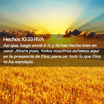 Picture 02 - Hechos 10:33 RVA - Así que, luego envié á ti; y tú has hecho - Bible Verse Picture