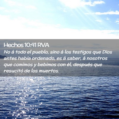 Picture 02 - Hechos 10:41 RVA - No á todo el pueblo, sino á los testigos que - Bible Verse Picture