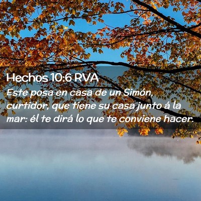 Picture 02 - Hechos 10:6 RVA - Este posa en casa de un Simón, curtidor, que - Bible Verse Picture