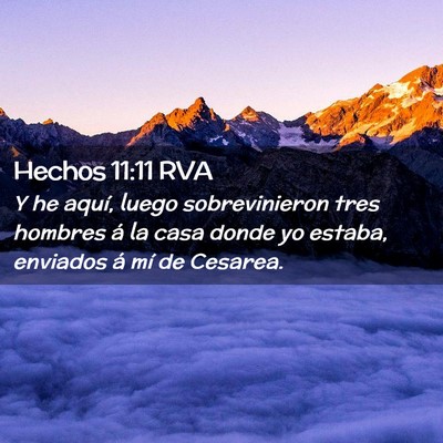 Picture 02 - Hechos 11:11 RVA - Y he aquí, luego sobrevinieron tres hombres á - Bible Verse Picture