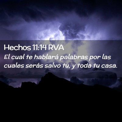 Picture 02 - Hechos 11:14 RVA - El cual te hablará palabras por las cuales - Bible Verse Picture
