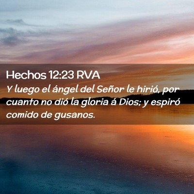 Picture 02 - Hechos 12:23 RVA - Y luego el ángel del Señor le hirió, por - Bible Verse Picture