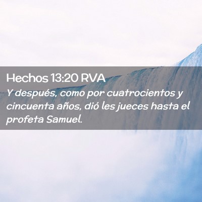 Picture 02 - Hechos 13:20 RVA - Y después, como por cuatrocientos y cincuenta - Bible Verse Picture