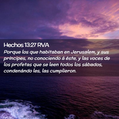 Picture 02 - Hechos 13:27 RVA - Porque los que habitaban en Jerusalem, y sus - Bible Verse Picture