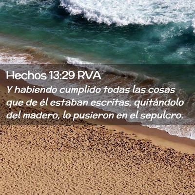 Picture 02 - Hechos 13:29 RVA - Y habiendo cumplido todas las cosas que de él - Bible Verse Picture