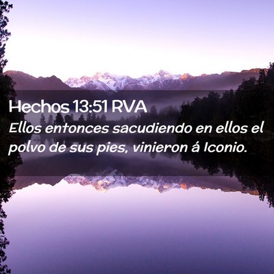 Picture 02 - Hechos 13:51 RVA - Ellos entonces sacudiendo en ellos el polvo de - Bible Verse Picture