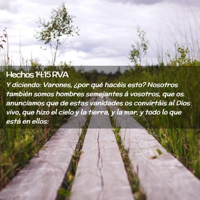 Picture 02 - Hechos 14:15 RVA - Y diciendo: Varones, ¿por qué hacéis esto? - Bible Verse Picture