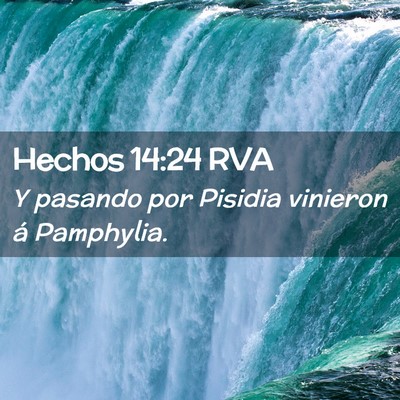 Picture 02 - Hechos 14:24 RVA - Y pasando por Pisidia vinieron á - Bible Verse Picture