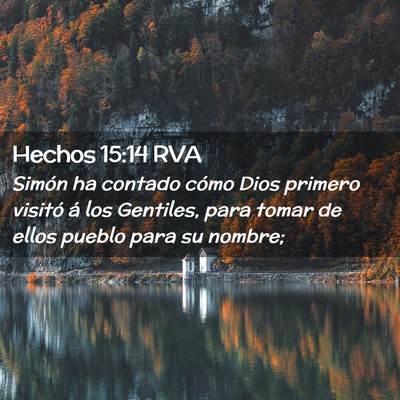 Picture 02 - Hechos 15:14 RVA - Simón ha contado cómo Dios primero visitó á - Bible Verse Picture