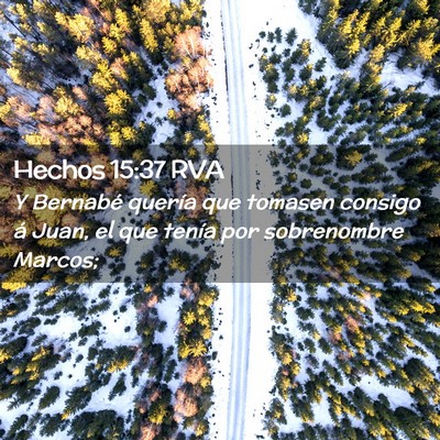 Picture 02 - Hechos 15:37 RVA - Y Bernabé quería que tomasen consigo á Juan, - Bible Verse Picture