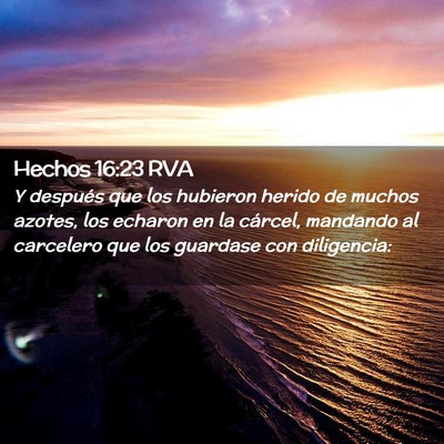 Picture 02 - Hechos 16:23 RVA - Y después que los hubieron herido de muchos - Bible Verse Picture
