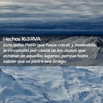 Picture 02 - Hechos 16:3 RVA - Este quiso Pablo que fuese con él; y tomándole, - Bible Verse Picture