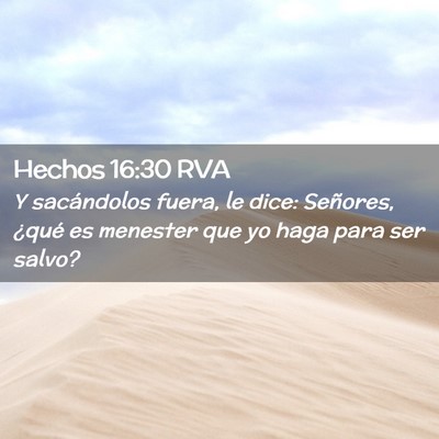 Picture 02 - Hechos 16:30 RVA - Y sacándolos fuera, le dice: Señores, ¿qué es - Bible Verse Picture