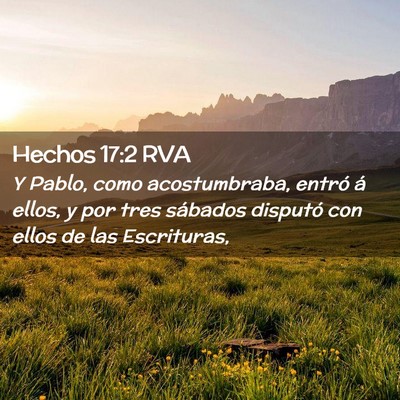 Picture 02 - Hechos 17:2 RVA - Y Pablo, como acostumbraba, entró á ellos, y - Bible Verse Picture