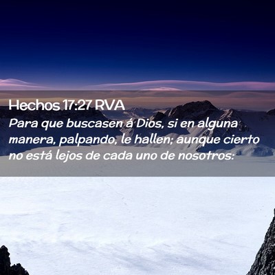 Picture 02 - Hechos 17:27 RVA - Para que buscasen á Dios, si en alguna manera, - Bible Verse Picture