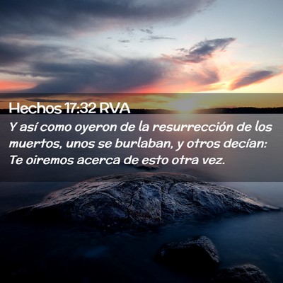 Picture 02 - Hechos 17:32 RVA - Y así como oyeron de la resurrección de los - Bible Verse Picture