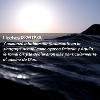Picture 02 - Hechos 18:26 RVA - Y comenzó á hablar confiadamente en la - Bible Verse Picture