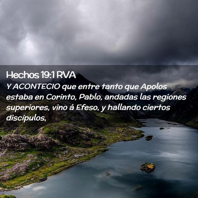 Picture 02 - Hechos 19:1 RVA - Y ACONTECIO que entre tanto que Apolos estaba en - Bible Verse Picture