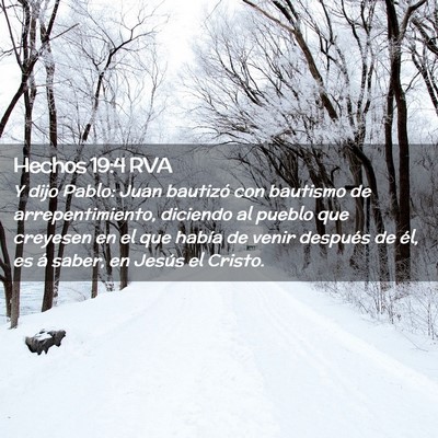 Picture 02 - Hechos 19:4 RVA - Y dijo Pablo: Juan bautizó con bautismo de - Bible Verse Picture
