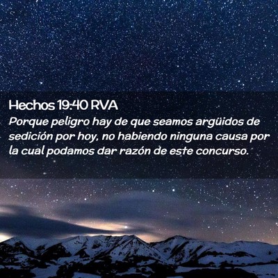 Picture 02 - Hechos 19:40 RVA - Porque peligro hay de que seamos argüidos de - Bible Verse Picture