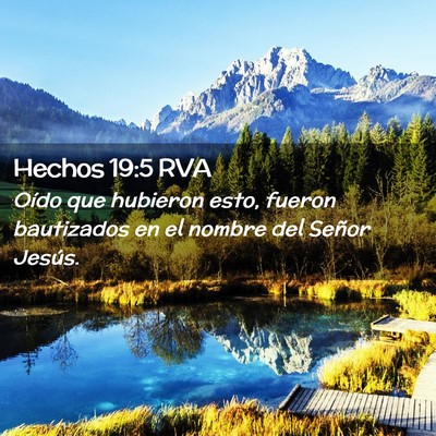 Picture 02 - Hechos 19:5 RVA - Oído que hubieron esto, fueron bautizados en el - Bible Verse Picture