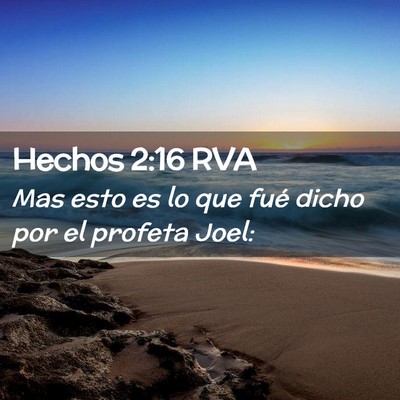 Picture 02 - Hechos 2:16 RVA - Mas esto es lo que fué dicho por el profeta - Bible Verse Picture