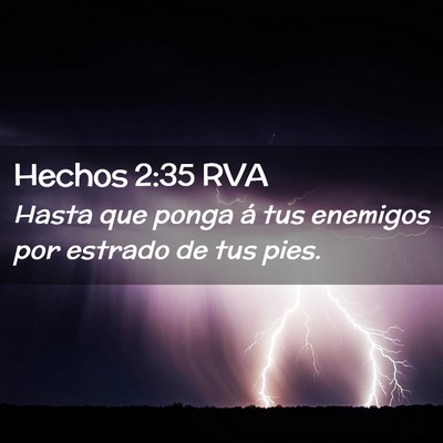 Picture 02 - Hechos 2:35 RVA - Hasta que ponga á tus enemigos por estrado de - Bible Verse Picture