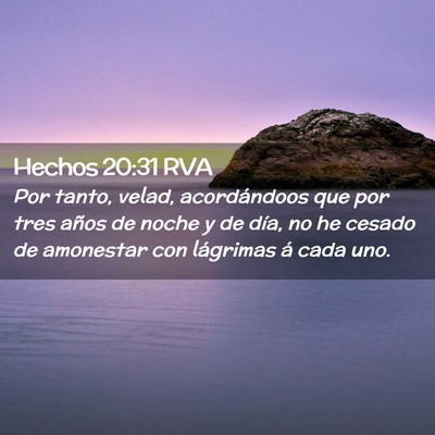 Picture 02 - Hechos 20:31 RVA - Por tanto, velad, acordándoos que por tres años - Bible Verse Picture