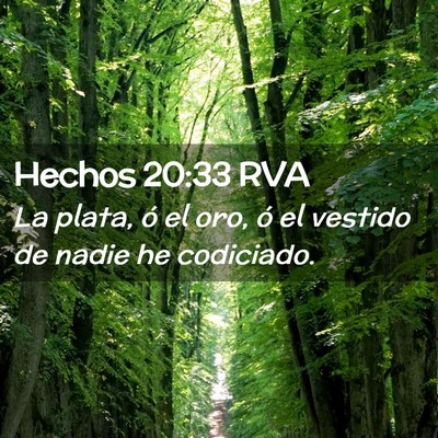 Picture 02 - Hechos 20:33 RVA - La plata, ó el oro, ó el vestido de nadie he - Bible Verse Picture