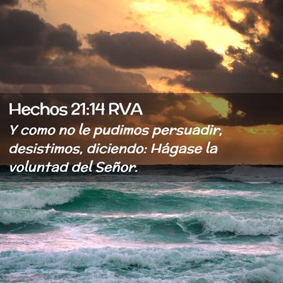 Picture 02 - Hechos 21:14 RVA - Y como no le pudimos persuadir, desistimos, - Bible Verse Picture