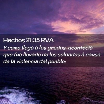 Picture 02 - Hechos 21:35 RVA - Y como llegó á las gradas, aconteció que fué - Bible Verse Picture