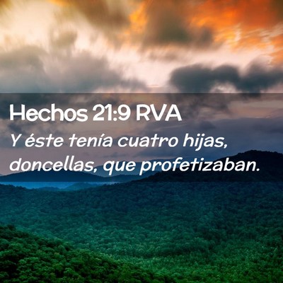 Picture 02 - Hechos 21:9 RVA - Y éste tenía cuatro hijas, doncellas, que - Bible Verse Picture
