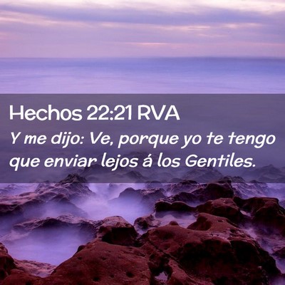 Picture 02 - Hechos 22:21 RVA - Y me dijo: Ve, porque yo te tengo que enviar - Bible Verse Picture