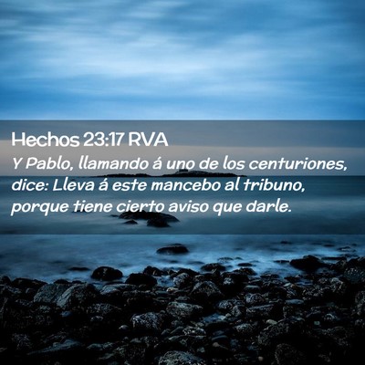 Picture 02 - Hechos 23:17 RVA - Y Pablo, llamando á uno de los centuriones, - Bible Verse Picture