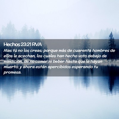 Picture 02 - Hechos 23:21 RVA - Mas tú no los creas; porque más de cuarenta - Bible Verse Picture