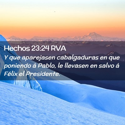 Picture 02 - Hechos 23:24 RVA - Y que aparejasen cabalgaduras en que poniendo á - Bible Verse Picture