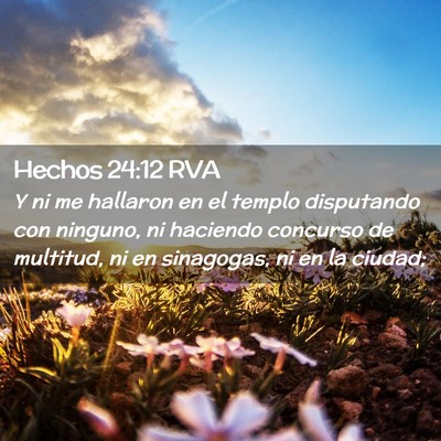 Picture 02 - Hechos 24:12 RVA - Y ni me hallaron en el templo disputando con - Bible Verse Picture