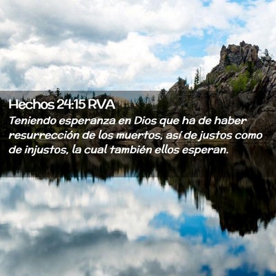 Picture 02 - Hechos 24:15 RVA - Teniendo esperanza en Dios que ha de haber - Bible Verse Picture