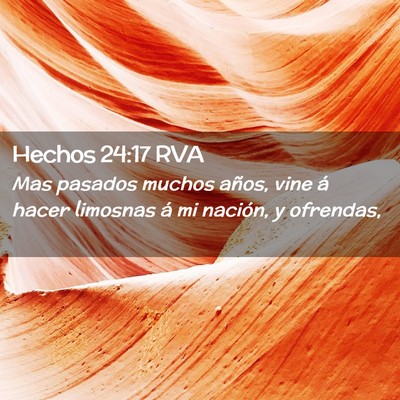 Picture 02 - Hechos 24:17 RVA - Mas pasados muchos años, vine á hacer limosnas - Bible Verse Picture