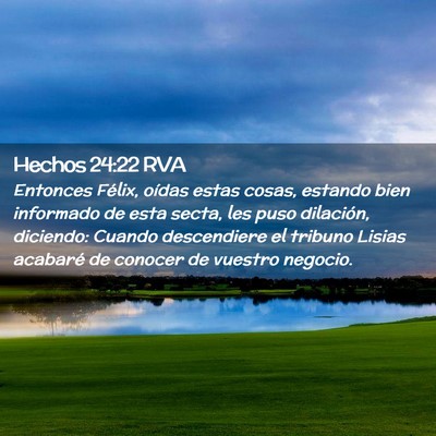 Picture 02 - Hechos 24:22 RVA - Entonces Félix, oídas estas cosas, estando bien - Bible Verse Picture