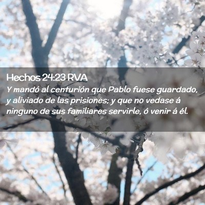 Picture 02 - Hechos 24:23 RVA - Y mandó al centurión que Pablo fuese guardado, - Bible Verse Picture
