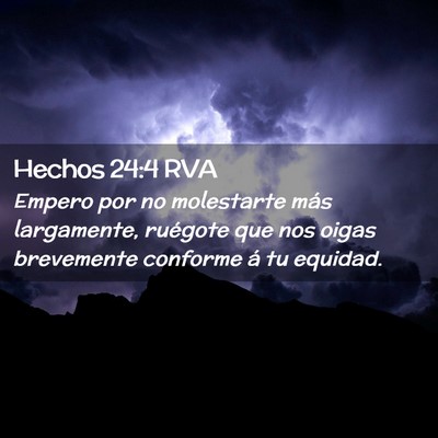 Picture 02 - Hechos 24:4 RVA - Empero por no molestarte más largamente, - Bible Verse Picture