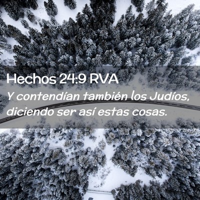 Picture 02 - Hechos 24:9 RVA - Y contendían también los Judíos, diciendo ser - Bible Verse Picture
