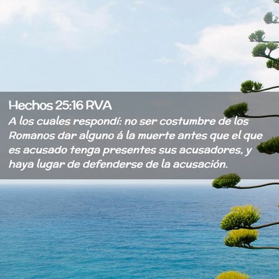 Picture 02 - Hechos 25:16 RVA - A los cuales respondí: no ser costumbre de los - Bible Verse Picture