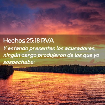 Picture 02 - Hechos 25:18 RVA - Y estando presentes los acusadores, ningún cargo - Bible Verse Picture