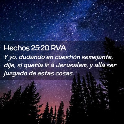 Picture 02 - Hechos 25:20 RVA - Y yo, dudando en cuestión semejante, dije, si - Bible Verse Picture