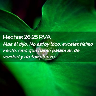 Picture 02 - Hechos 26:25 RVA - Mas él dijo: No estoy loco, excelentísimo - Bible Verse Picture