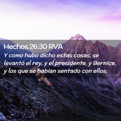 Picture 02 - Hechos 26:30 RVA - Y como hubo dicho estas cosas, se levantó el - Bible Verse Picture