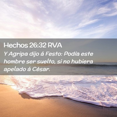 Picture 02 - Hechos 26:32 RVA - Y Agripa dijo á Festo: Podía este hombre ser - Bible Verse Picture