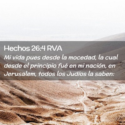 Picture 02 - Hechos 26:4 RVA - Mi vida pues desde la mocedad, la cual desde el - Bible Verse Picture